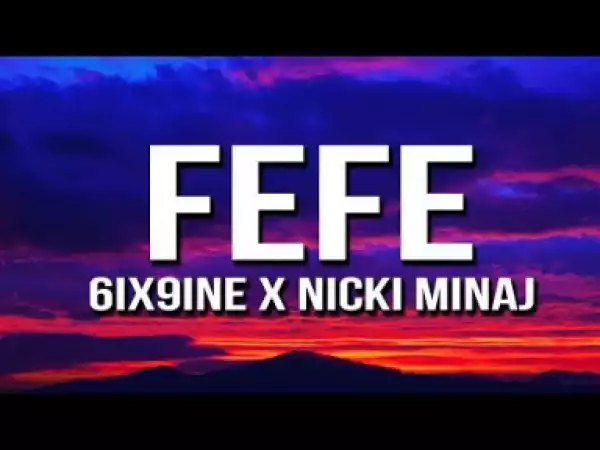 6ix9ine - FEFE Featuring Nicki Minaj & Murda Beatz
